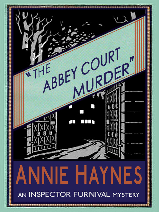 Title details for The Abbey Court Murder by Annie Haynes - Available